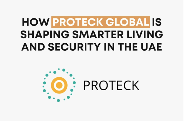 How Proteck Global Is Shaping Smarter Living and Security in the UAE