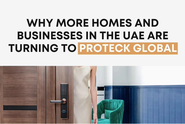 Why More Homes and Businesses in the UAE Are Turning to Proteck Global